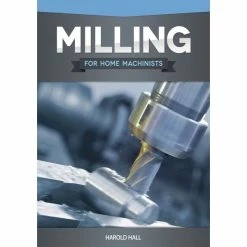 Buy 🛒 Milling For Home Machinists For Home Machinists ⭐
